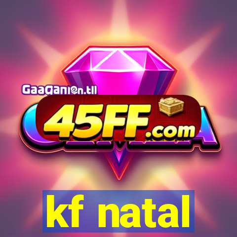 kf natal